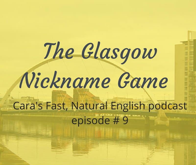 Podcast #9: The Glasgow Nickname Game
