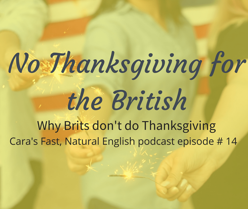 Podcast 14 No Thanksgiving For The British