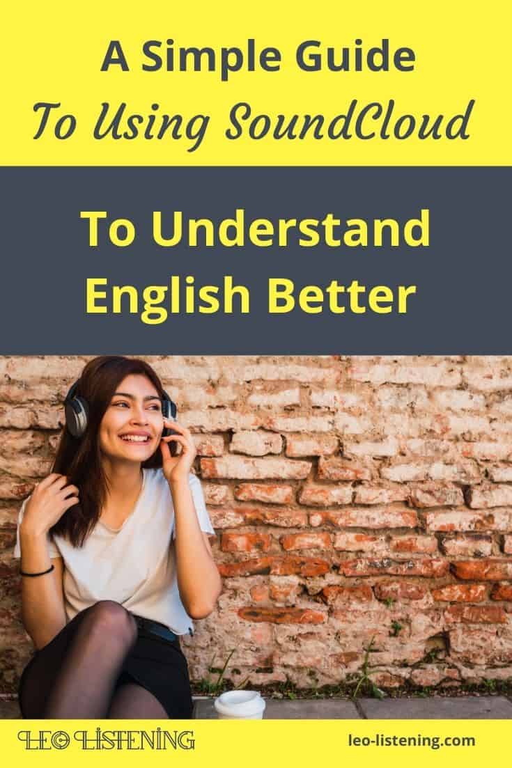 A simple guide to using SoundCloud to understand English better vertical