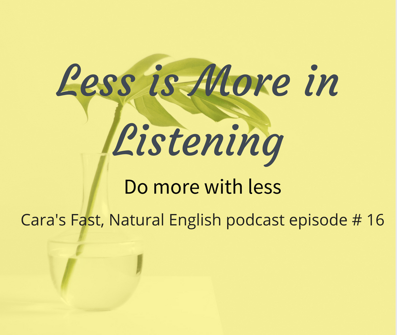 Podcast 16: Less is More in Listening