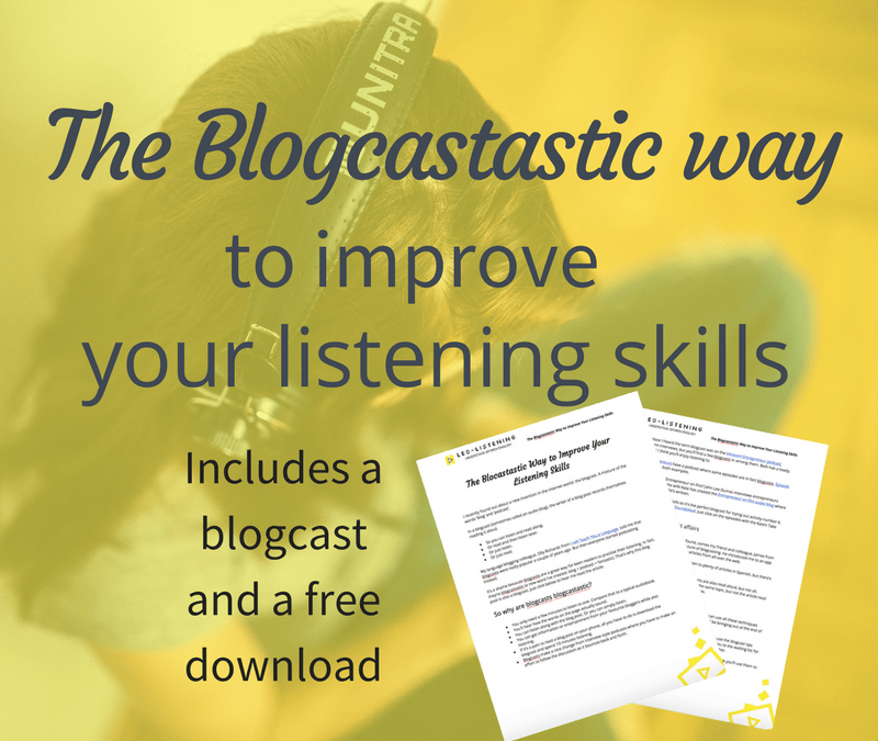 The Blogcastastic Way To Improve Your Listening Skills