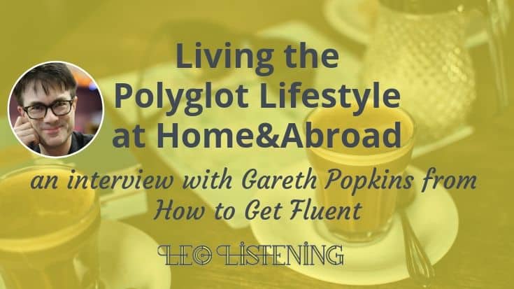 Living The Polyglot Lifestyle At Home And Abroad