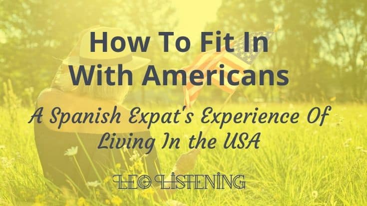How To Fit In With Americans: An Interview With Expat Inés From Spain