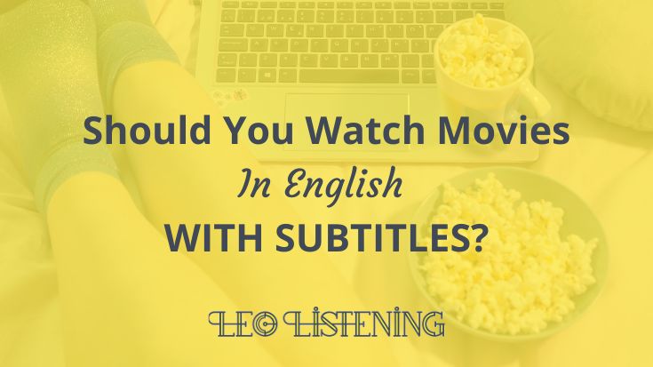Should You Watch Movies With Subtitles?